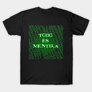 Todo es mentira T-Shirt